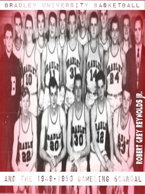 cover image of Bradley University Basketball and the 1949-1950 Gambling Scandal
